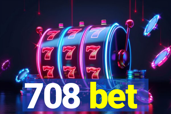 708 bet